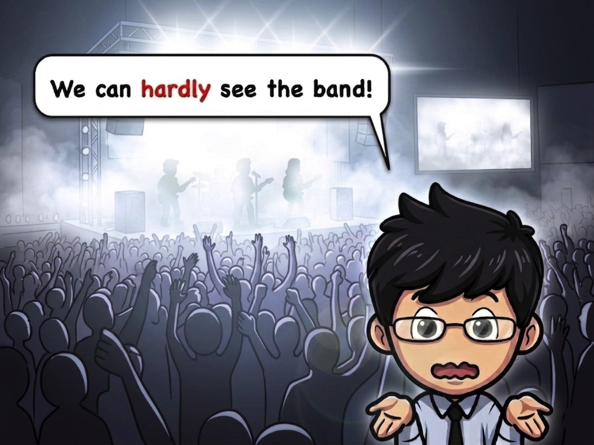 A cartoon character at a concert saying "We can hardly see the band!" with a crowded venue and smoky stage in the background, illustrating the English word "hardly"